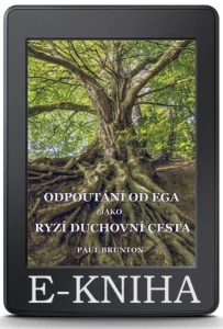 Paul Brunton - Odpoutání od ega  jako ryzí duchovní cesta (E-kniha)